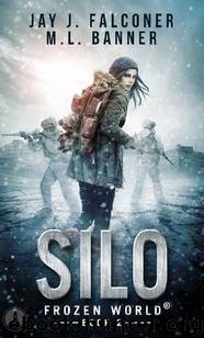 Frozen World (Book 2): Silo [Hope's Return] by Falconer Jay J. & Banner M.L