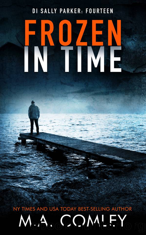 Frozen in Time (DI Sally Parker Book 14) by M A Comley