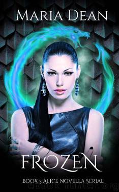 Frozen: A dragon shifter story (Alice Novella Serial Book 3) by Maria Dean