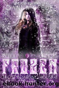 Frozen: Frost Boarding House 3 (Frost Boarding House (Shifter Academy)) by Joanna Reeder