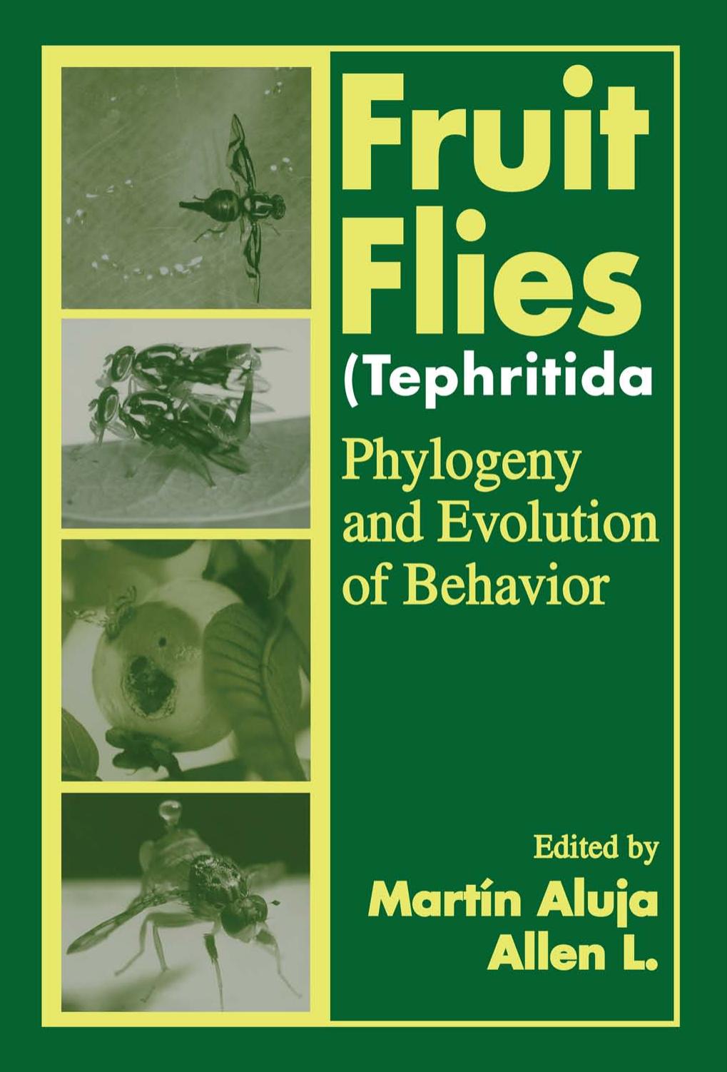 Fruit Flies (Tephritidae): Phylogeny and Evolution of Behavior by Martin Aluja Allen Norrbom