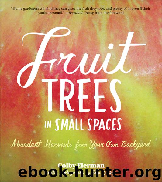Fruit Trees in Small Spaces by Colby Eierman