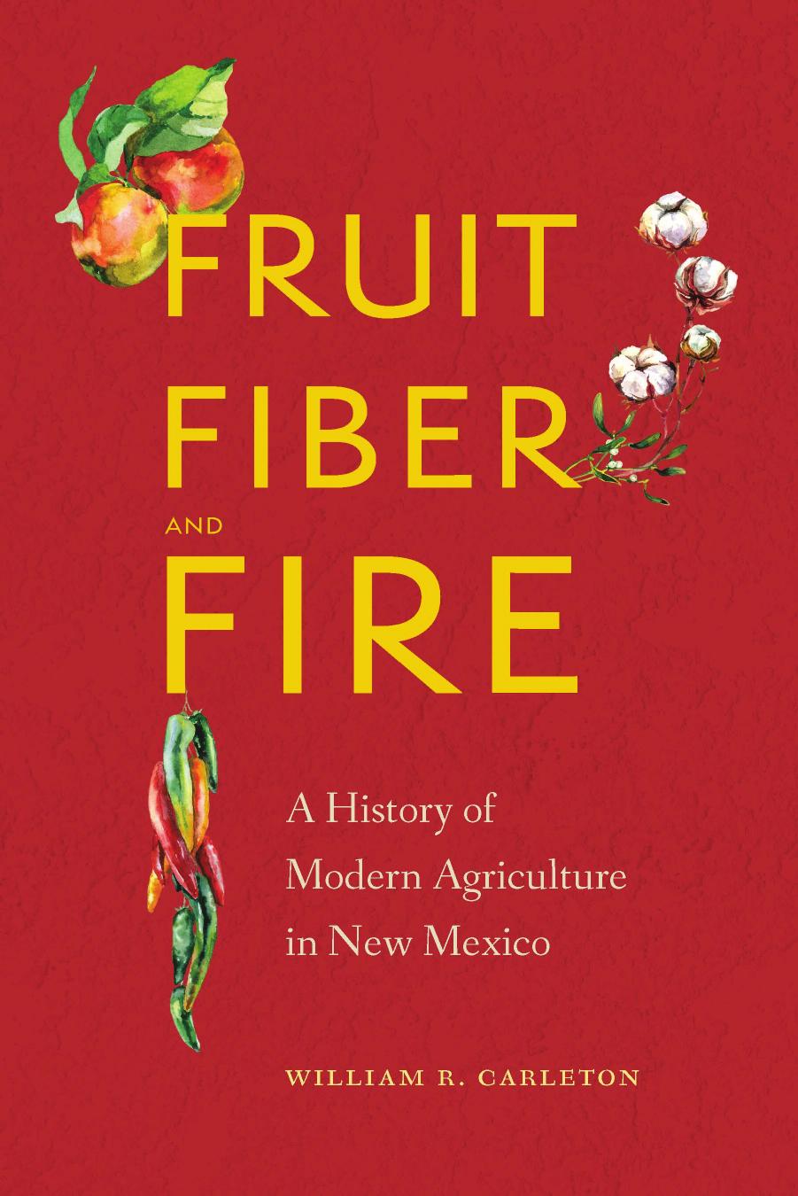 Fruit, Fiber, and Fire by William R. Carleton