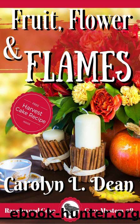 Fruit, Flower and Flames by Carolyn L. Dean