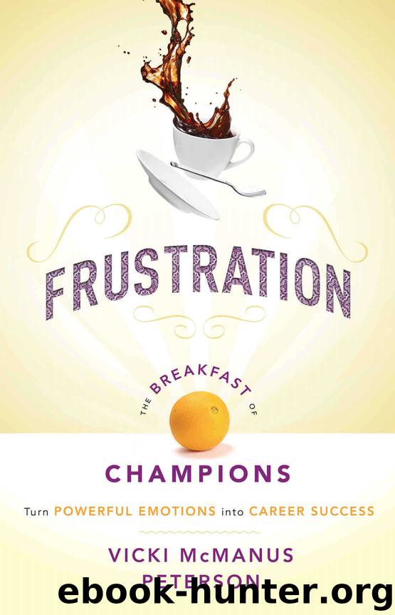 Frustration: The Breakfast of Champions by Peterson Vicki McManus