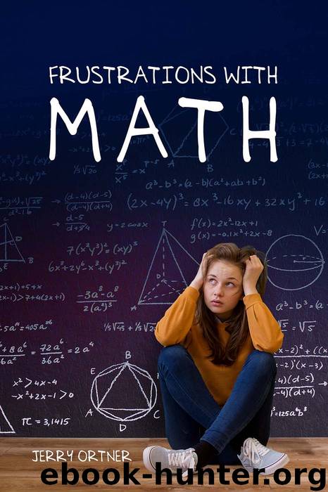 Frustrations With Math by Jerry Ortner