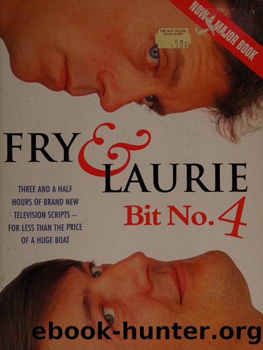 Fry & Laurie: bit no. 4 by Fry Stephen 1957-