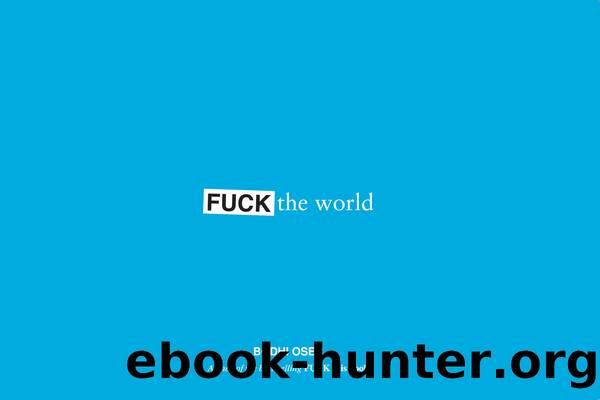 Fuck the World by Bodhi Oser