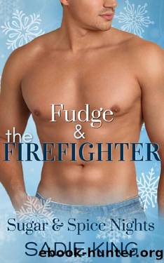 Fudge and the Firefighter: A Steamy Christmas Fireman Romance by Sadie King