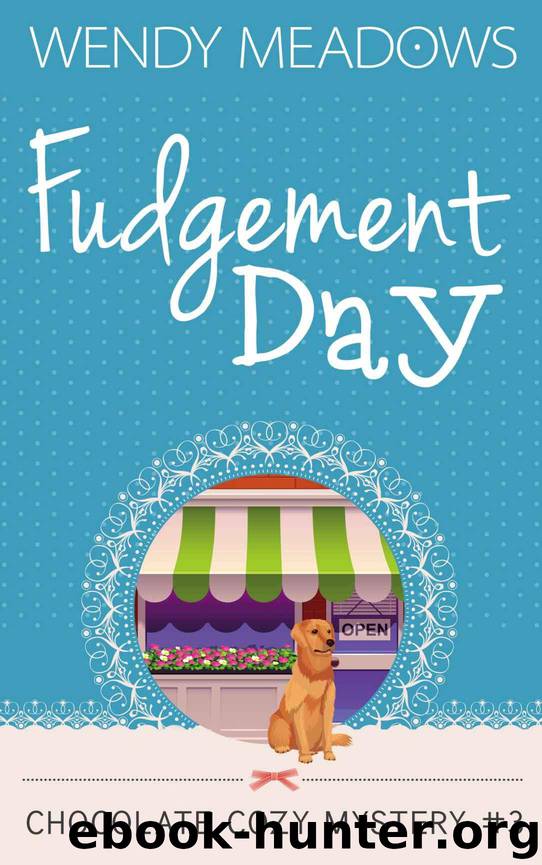 Fudgement Day (Chocolate Cozy Mystery Book 3) by Meadows Wendy