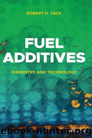 Fuel Additives by Robert D. Tack