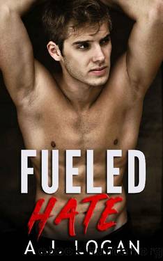 Fueled Hate: A Dark College Bully Romance by A.J. Logan