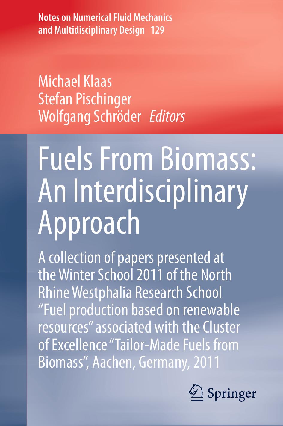 Fuels From Biomass: An Interdisciplinary Approach: A collection of papers presented at the Winter School 2011 of the North Rhine Westphalia Research School "Fuel production based o by Michael Klaas Stefan Pischinger Wolfgang Schröder (eds.)