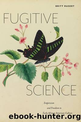 Fugitive Science by Britt Rusert