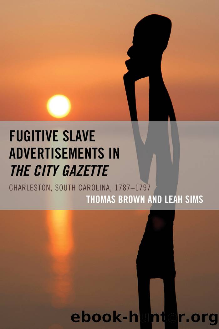 Fugitive Slave Advertisements in The City Gazette by Brown Thomas;Sims Leah;
