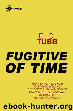 Fugitive of Time by E. C. Tubb