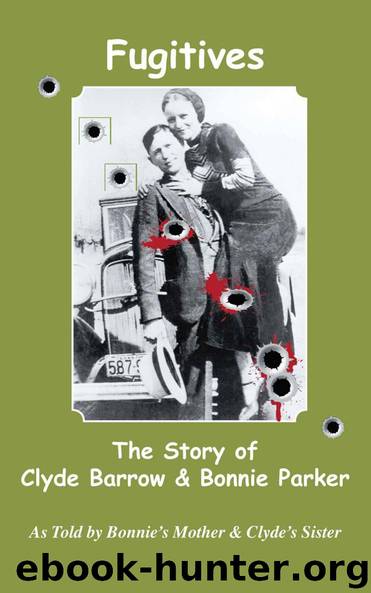 Fugitives- The True Story of Clyde Barrow and Bonnie Parker by Emma Parker & Nell Barrow Cowan