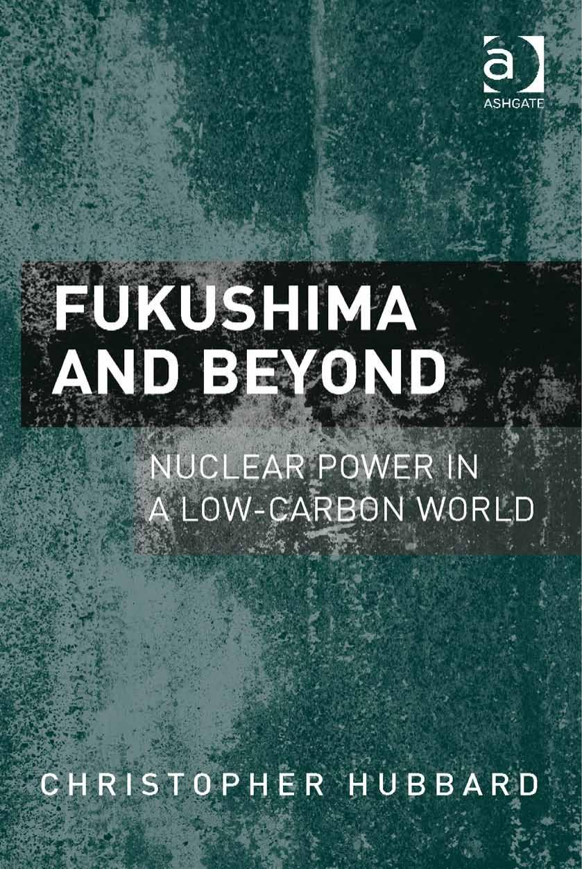 Fukushima and Beyond: Nuclear Power in a Low-Carbon World by Christopher Hubbard