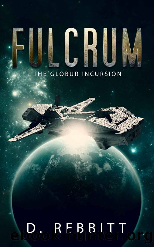 Fulcrum: The Globur Incursion Book 1 by Rebbitt D
