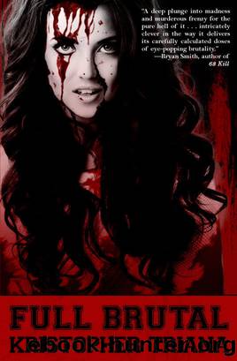 Full Brutal by Kristopher Triana