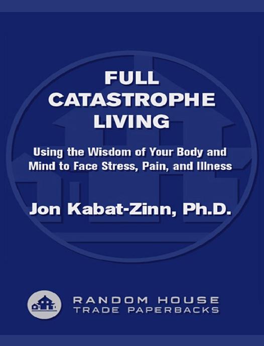 Full Catastrophe Living by Jon Kabat-Zinn