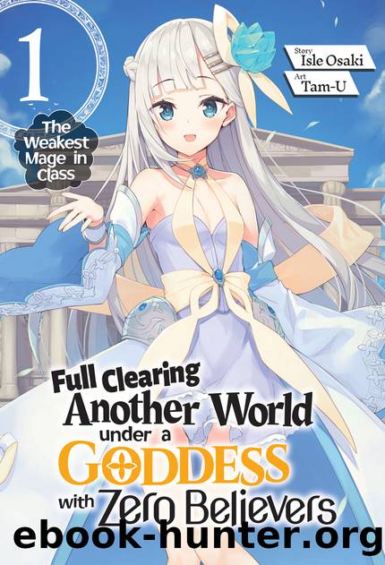 Full Clearing Another World under a Goddess with Zero Believers: Volume 1 [Complete] by Isle Osaki
