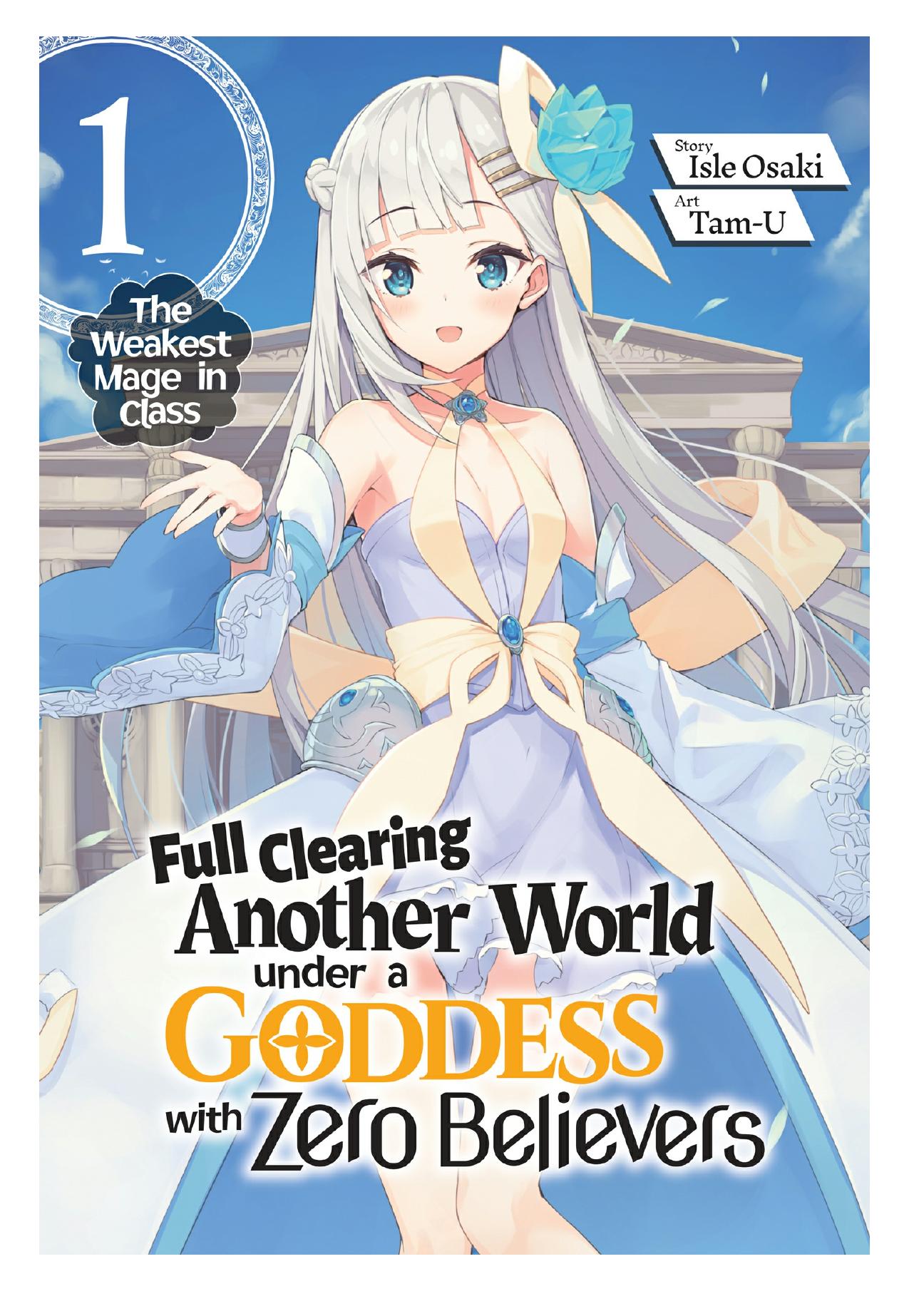 Full Clearing Another World under a Goddess with Zero Believers: Volume 1 by Isle Osaki