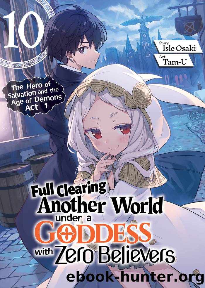 Full Clearing Another World under a Goddess with Zero Believers: Volume 10 by Isle Osaki