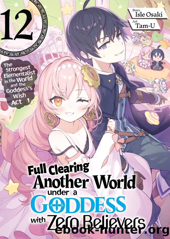 Full Clearing Another World under a Goddess with Zero Believers: Volume 12 by Isle Osaki