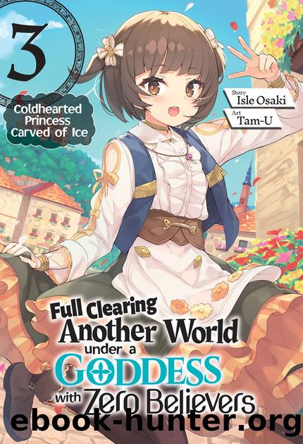 Full Clearing Another World under a Goddess with Zero Believers: Volume 3 [Complete] by Isle Osaki
