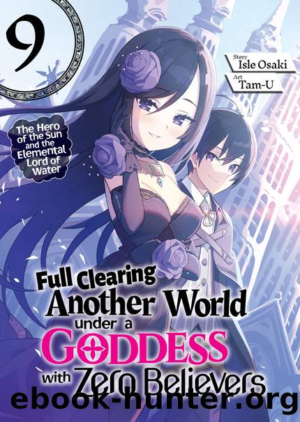 Full Clearing Another World under a Goddess with Zero Believers: Volume 9 [Parts 1 to 9] by Isle Osaki
