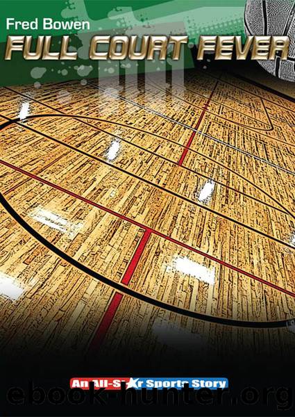 Full Court Fever by Fred Bowen