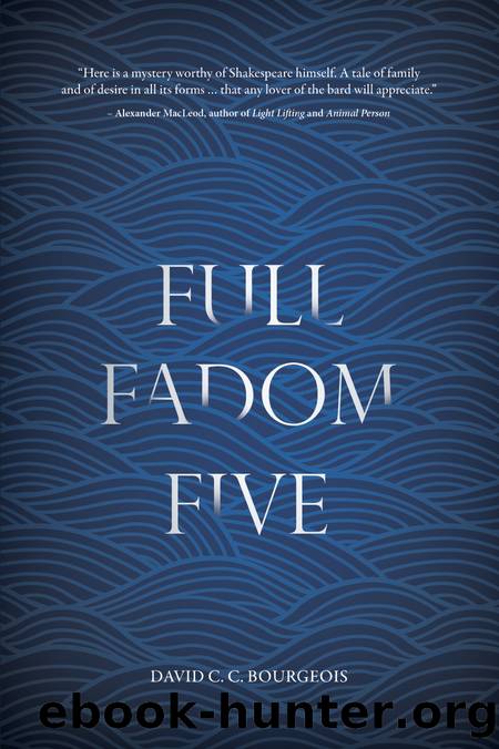 Full Fadom Five by David C.C. Bourgeois