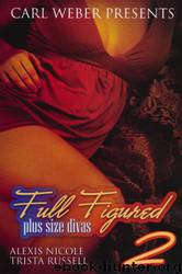 Full Figured 2 by Alexis Nicole