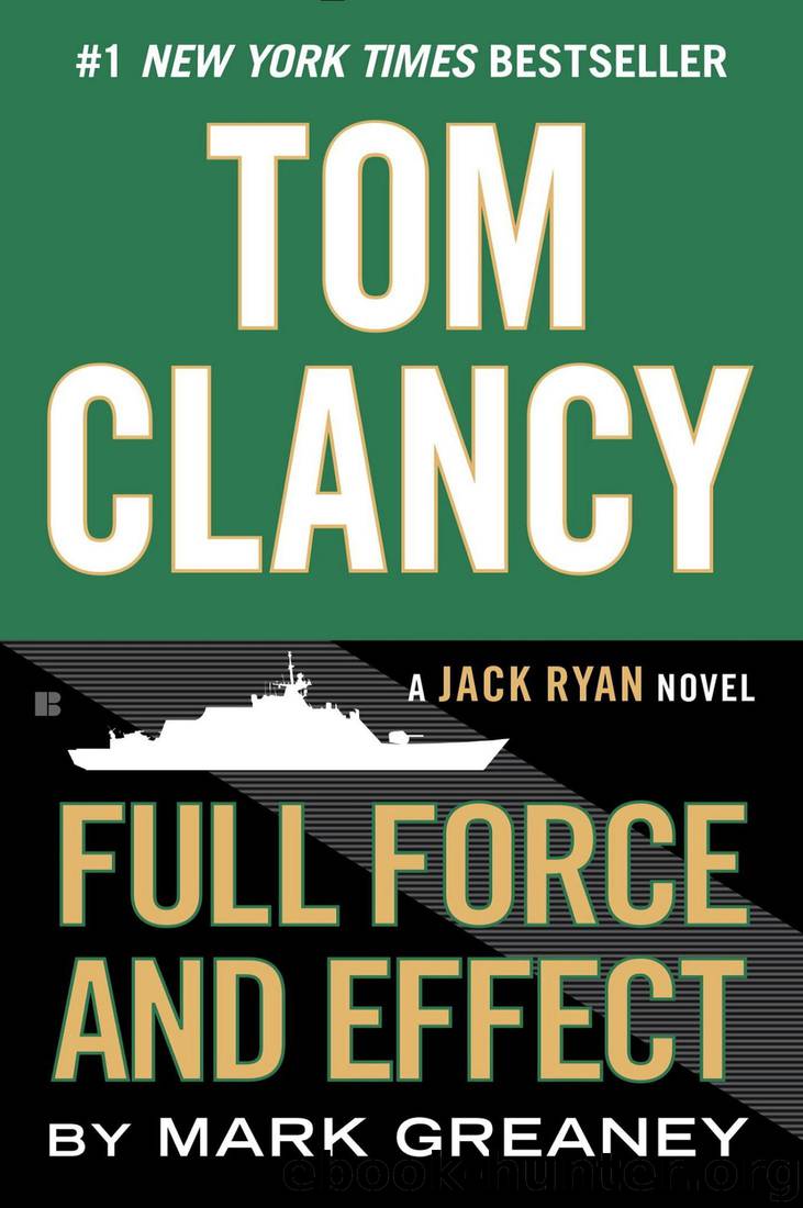 Full Force and Effect by Mark Greaney & Tom Clancy
