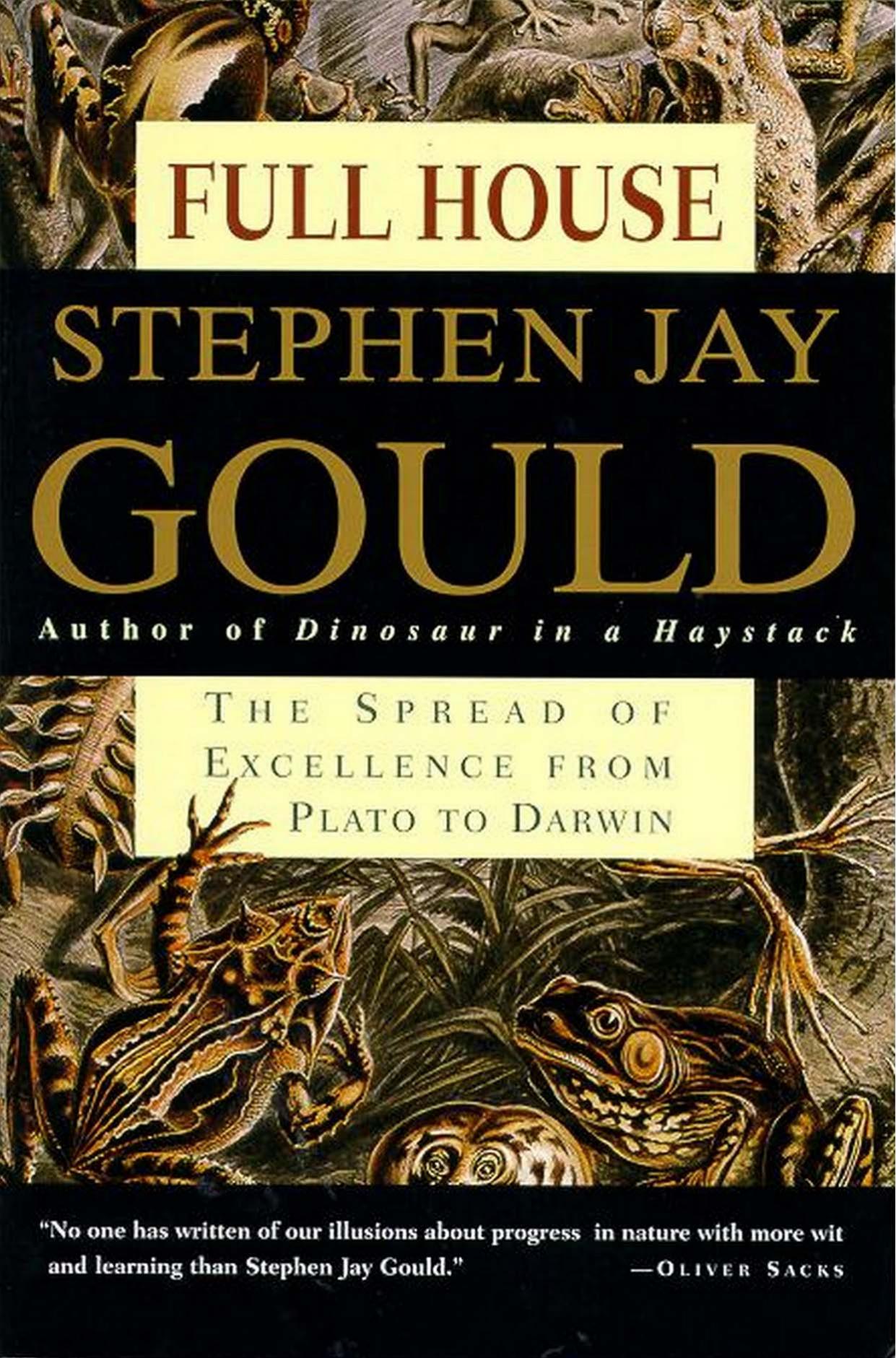 Full House: The Spread of Excellence from Plato to Darwin by Stephen Jay Gould