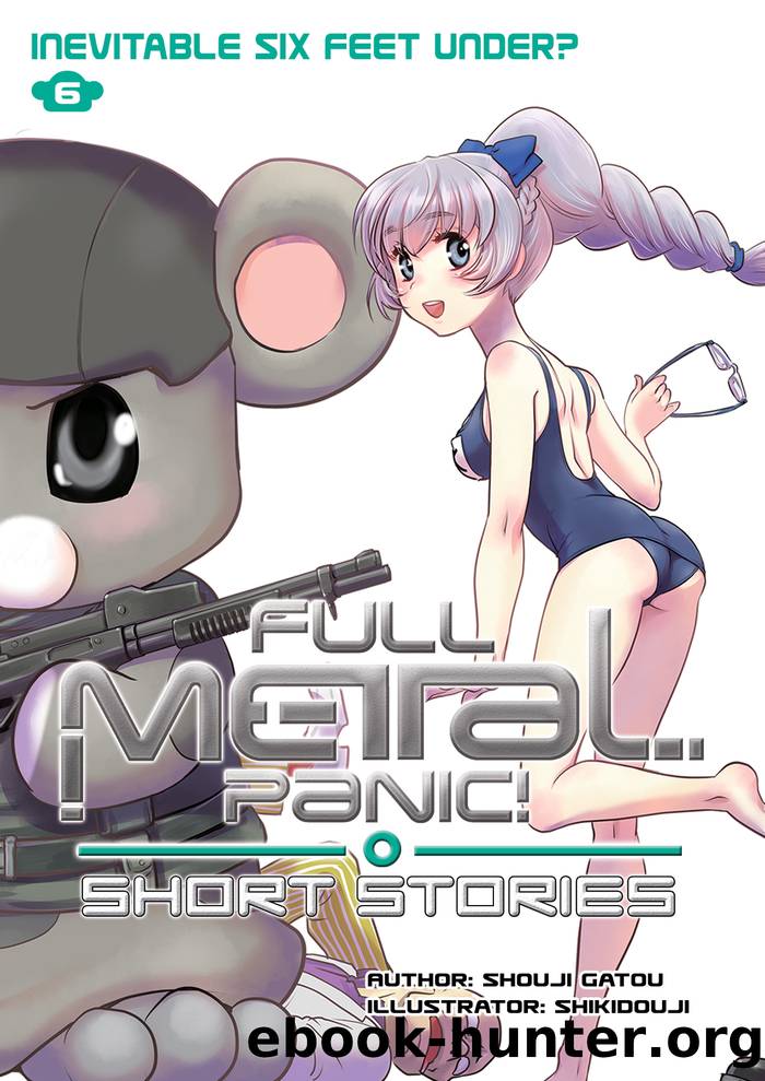 Full Metal Panic! Short Stories Volume 6 by Shouji Gatou