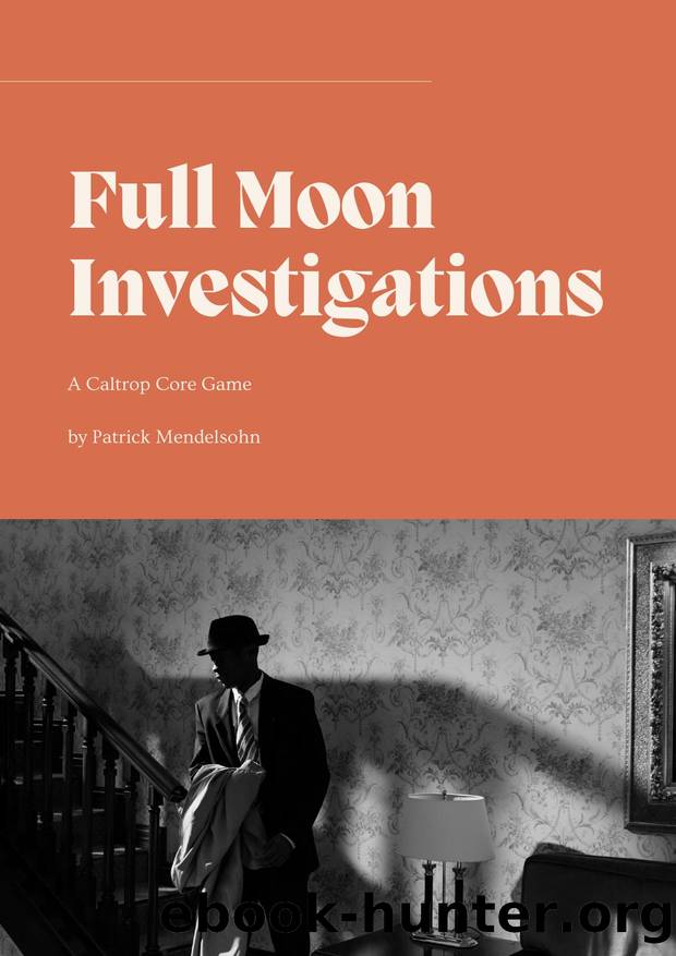 Full Moon Investigations by Patrick Mendelsohn