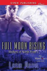Full Moon Rising [Shifters of North Point 1] (Siren Publishing Classic ManLove) by Lexie Davis