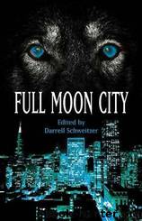 Full MoonCity by Darrell Schweitzer & Martin Harry Greenberg & Lisa Tuttle & Gene Wolfe & Carrie Vaughn & Esther M. Friesner & Tanith Lee & Holly Phillips & Mike Resnick & P. D. Cacek & Holly Black & Ian Watson & Ron Goulart & Chelsea Quinn Yarbro & Gregory Frost & Peter S. Beagle