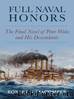 Full Naval Honors: The Final Novel of Peter Wake and His Descendants by Robert Macomber