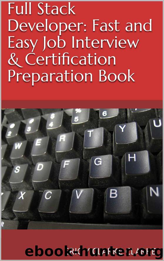 Full Stack Developer: Fast and Easy Job Interview & Certification Preparation Book by Eric Y Clarke Clarke