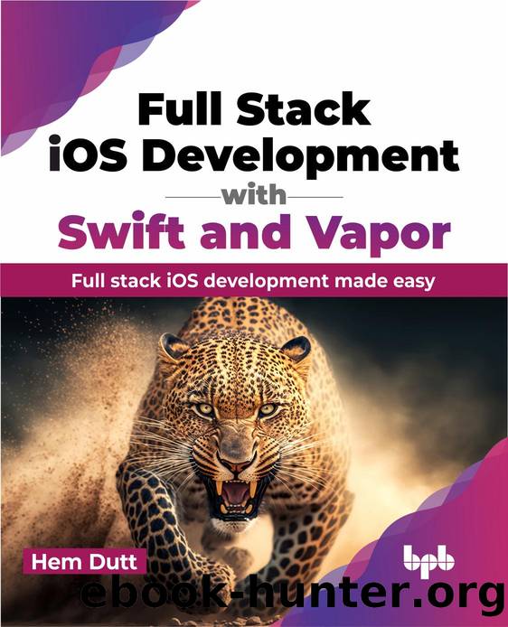 Full Stack IOS Development with Swift and Vapor by Dutt Hem;