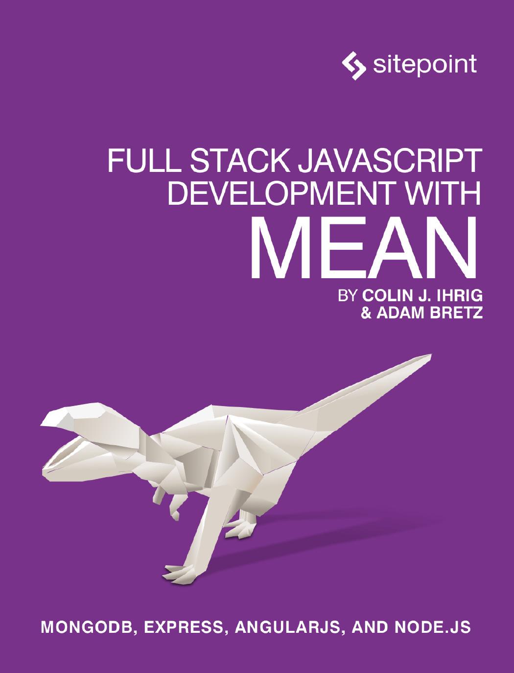 Full Stack JavaScript Development With MEAN by Colin J Ihrig Adam Bretz