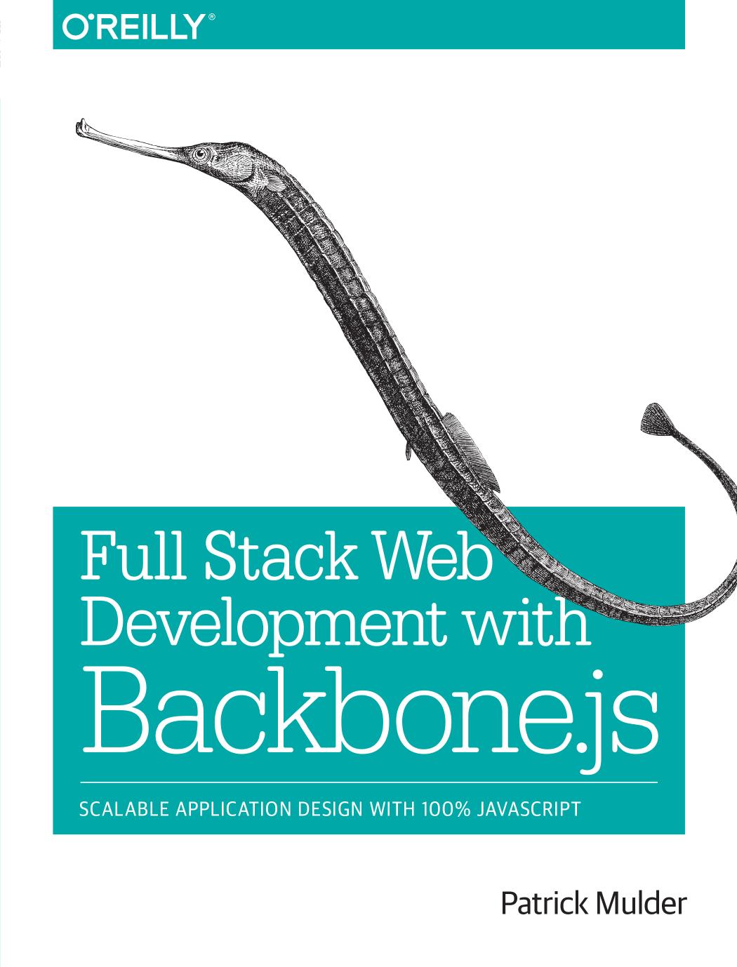Full Stack Web Development with Backbone.js by Patrick Mulder
