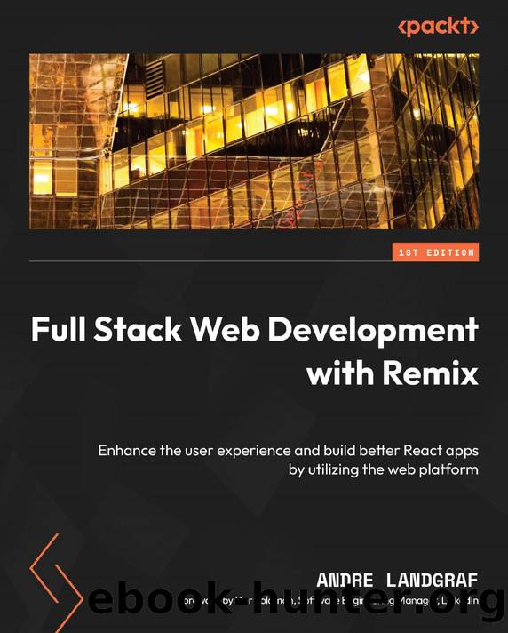 Full Stack Web Development with Remix by Landgraf Andre;Solomon Dor;