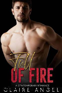 Full of Fire: A Contemporary Romance (Irresistible Book 2) by Claire Angel