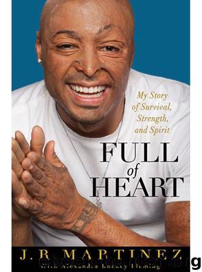 Full of Heart: My Story of Survival, Strength, and Spirit by Martinez J.R