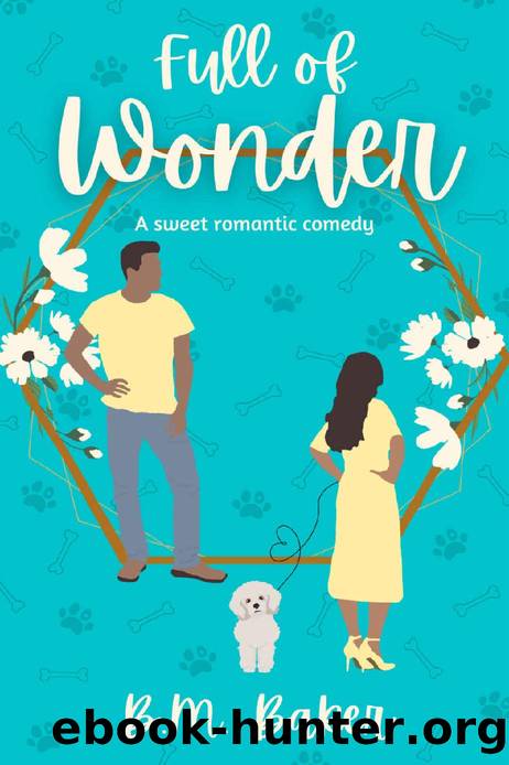 Full of Wonder: A Sweet Romantic Comedy (Wonders Never Cease Series Book 2) by B.M. Baker