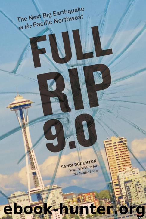 Full-Rip 9.0: The Next Big Earthquake in the Pacific Northwest by Sandi Doughton